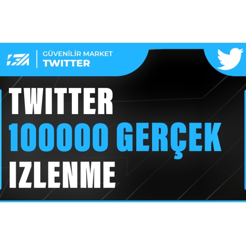  100000 Twitter İzlenme - KEŞFET ETKİLİ